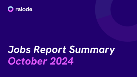 Relode October 2024 Job Report Summary